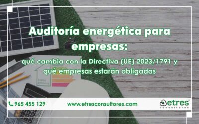 Auditoría energética para empresas: qué cambia con la Directiva (EU) 2023/1791 y qué empresas estarán obligadas