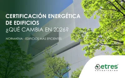 Certificación energética de edificios: ¿qué cambia en 2026?