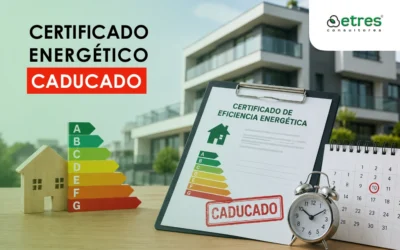 Certificado energético caducado: cuándo renovarlo y qué dice la normativa