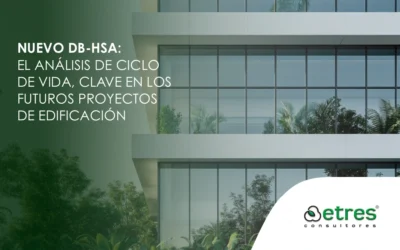DB-HSA: El análisis de ciclo de vida, clave en los futuros proyectos de edificación